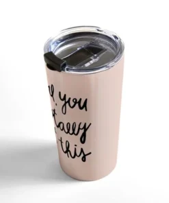 Society6 Allyson Johnson You Got This Girl 20 oz Stainless Steel Travel Mug - Deny Designs